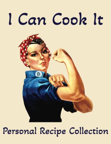 I Can Cook It Personal Recipe Collection: Rosie the Riveter